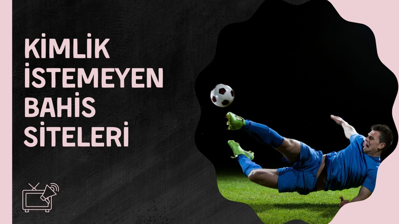 Kimlik istemeyen Bahis Siteleri